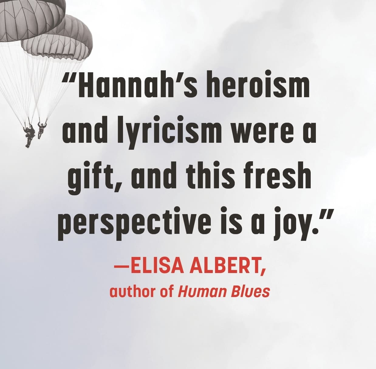 Inspirational quote about Hannah's heroism and lyricism by Elisa Albert.